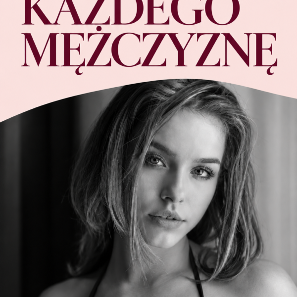 Jak zdobyć każdego mężczyznę. Standardy, granice i sztuka przyciągania — Alicja Vale, okładka